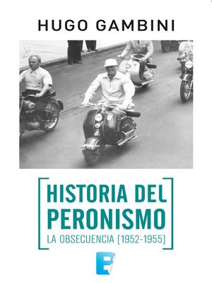 cover image of Historia del Peronismo. La obsecuencia (1952-1955)
